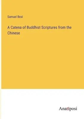 Una catena de escrituras budistas del chino - A Catena of Buddhist Scriptures from the Chinese