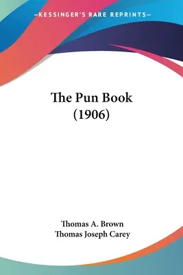 El libro de los juegos de palabras (1906) - The Pun Book (1906)