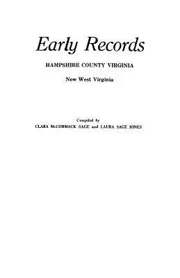 Los primeros registros del condado de Hampshire, Virginia, ahora Virginia Occidental - Early Records, Hampshire County, Virginia, Now West Virginia