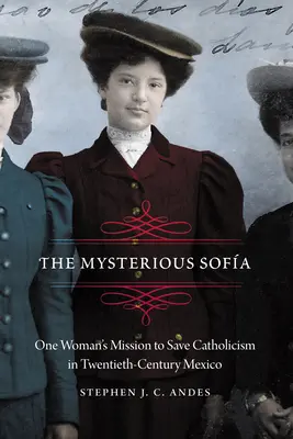 Sofá misterioso: La misión de una mujer para salvar el catolicismo en el México del siglo XX - Mysterious Sofa: One Woman's Mission to Save Catholicism in Twentieth-Century Mexico