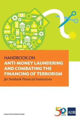 Manual de lucha contra el blanqueo de capitales y la financiación del terrorismo para instituciones financieras no bancarias - Handbook on Anti-Money Laundering and Combating the Financing of Terrorism for Nonbank Financial Institutions