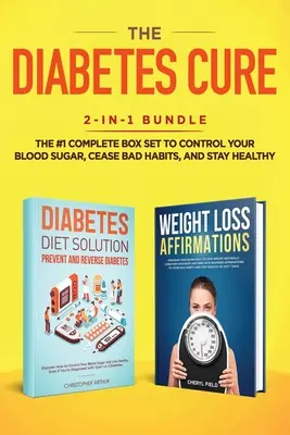 La Cura de la Diabetes: Paquete 2 en 1: La Solución de la Dieta para la Diabetes + Afirmaciones para la Pérdida de Peso - La Caja Completa #1 para Controlar su Azúcar en la Sangre, - The Diabetes Cure: 2-in-1 Bundle: Diabetes Diet Solution + Weight Loss Affirmations- The #1 Complete Box Set to Control Your Blood Sugar,