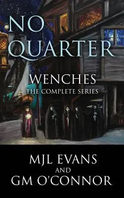 No Quarter: Wenches (La Serie Completa): A Piratical Suspenseful Romance - No Quarter: Wenches (The Complete Series): A Piratical Suspenseful Romance