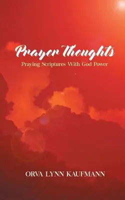 Pensamientos de Oración: Orando las Escrituras con el Poder de Dios - Prayer Thoughts: Praying Scriptures With God Power