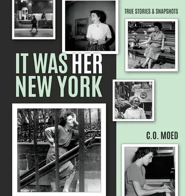 Era su Nueva York True Stories & Snapshots - It Was Her New York: True Stories & Snapshots