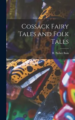 Cuentos de hadas y cuentos populares cosacos - Cossack Fairy Tales and Folk Tales