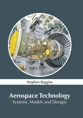 Tecnología aeroespacial: Sistemas, modelos y diseños - Aerospace Technology: Systems, Models and Designs