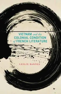 Vietnam y la condición colonial de la literatura francesa - Vietnam and the Colonial Condition of French Literature