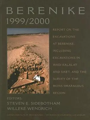 Berenike 1999/2000: Informe sobre las excavaciones en Berenike, incluidas las excavaciones en Wadi Kalalat y Siket, y el estudio del Mons Sma - Berenike 1999/2000: Report on the Excavations at Berenike, Including Excavations in Wadi Kalalat and Siket, and the Survey of the Mons Sma