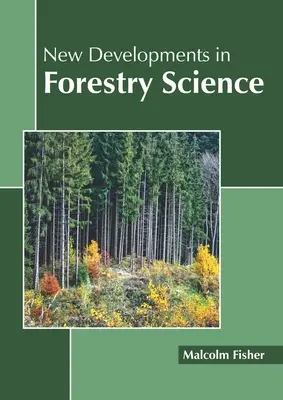 Nuevos avances en la ciencia forestal - New Developments in Forestry Science