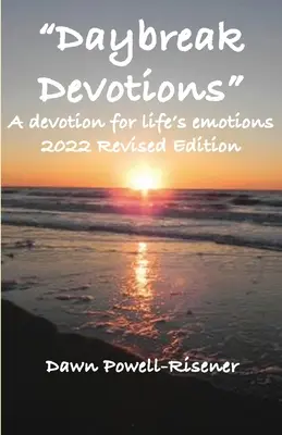 Devociones al amanecer: Una devoción para las emociones de la vida Edición revisada 2022 - Daybreak Devotions: A devotion for life's emotions: 2022 Revised Edition