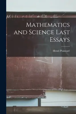 Matemáticas y ciencia Últimos ensayos - Mathematics and Science Last Essays