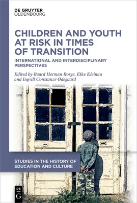 Niños y jóvenes en situación de riesgo en tiempos de transición: Perspectivas internacionales e interdisciplinares - Children and Youth at Risk in Times of Transition: International and Interdisciplinary Perspectives