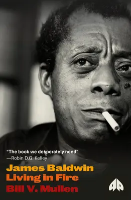 James Baldwin Vivir en el fuego - James Baldwin: Living in Fire