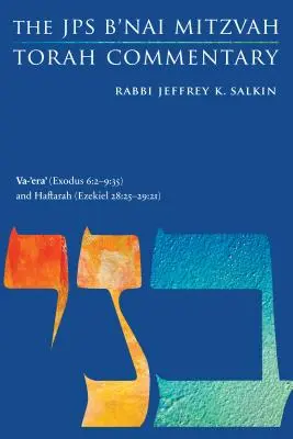 Va-'era' (Éxodo 6: 2-9:35) y Haftará (Ezequiel 28:25-29:21): Comentario de la Torá JPS B'Nai Mitzvah - Va-'era' (Exodus 6: 2-9:35) and Haftarah (Ezekiel 28:25-29:21): The JPS B'Nai Mitzvah Torah Commentary