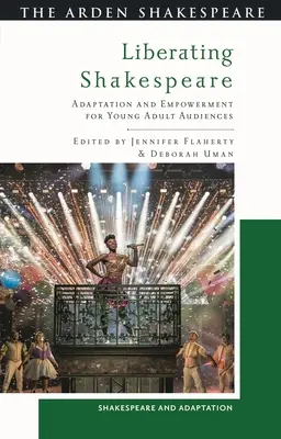 Liberando a Shakespeare: Adaptación y empoderamiento para el público joven - Liberating Shakespeare: Adaptation and Empowerment for Young Adult Audiences