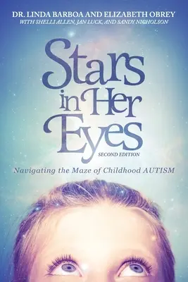 Estrellas en sus ojos: Navegando por el laberinto del autismo infantil: Navigating the: Voces para un nuevo camino - Stars in Her Eyes: Navigating the Maze of Childhood Autism: Navigating the: Voices for a New Path