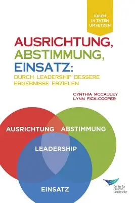 Dirección, Alineación, Compromiso: : Lograr mejores resultados a través del liderazgo (Alemán) - Direction, Alignment, Commitment: : Achieving Better Results Through Leadership (German)