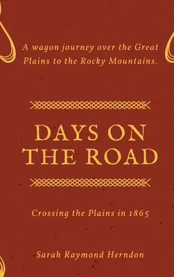 Días en la carretera: Cruzando las llanuras en 1865 - Days on the Road: Crossing the Plains in 1865