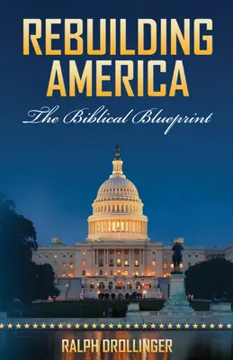 Reconstruyendo América: El plan bíblico - Rebuilding America: The Biblical Blueprint
