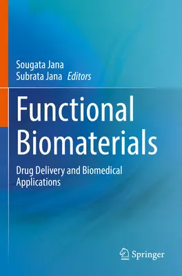 Biomateriales funcionales: Liberación de fármacos y aplicaciones biomédicas - Functional Biomaterials: Drug Delivery and Biomedical Applications