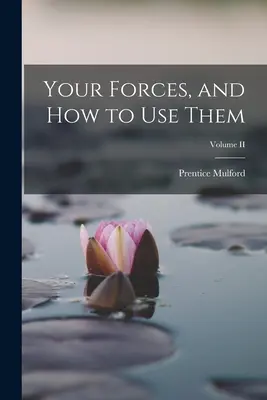 Tus fuerzas y cómo utilizarlas; Volumen II - Your Forces, and how to Use Them; Volume II