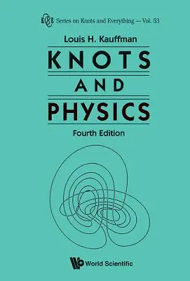 Nudos y Física (Cuarta Edición) - Knots and Physics (Fourth Edition)