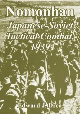 Nomonhan: Combate táctico japonés-soviético, 1939 - Nomonhan: Japanese-Soviet Tactical Combat, 1939