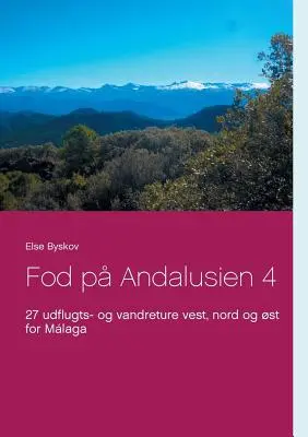 Fod p Andalusien 4: 27 udflugts- og vandreture vest, nord og st for Mlaga