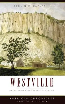 Westville: Cuentos de una aldea de Connecticut - Westville: Tales from a Connecticut Hamlet