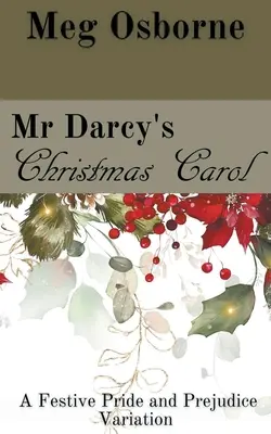 El Cuento de Navidad del Sr. Darcy: Una Variante de Orgullo y Prejuicio - Mr Darcy's Christmas Carol: A Pride and Prejudice Variation