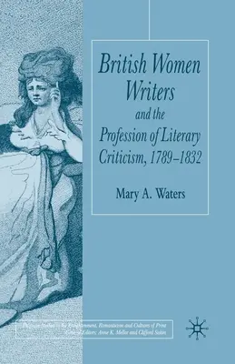 Las escritoras británicas y la profesión de crítico literario, 1789-1832 - British Women Writers and the Profession of Literary Criticism, 1789-1832