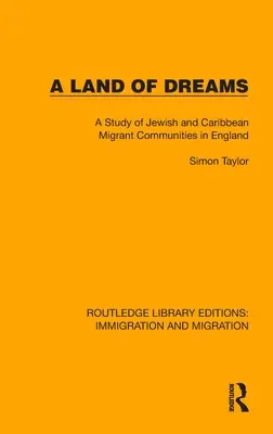 Una tierra de sueños: Un estudio de las comunidades de inmigrantes judíos y caribeños en Inglaterra - A Land of Dreams: A Study of Jewish and Caribbean Migrant Communities in England