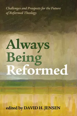 Siempre Reformado - Always Being Reformed