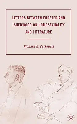 Cartas entre Forster e Isherwood sobre homosexualidad y literatura - Letters Between Forster and Isherwood on Homosexuality and Literature