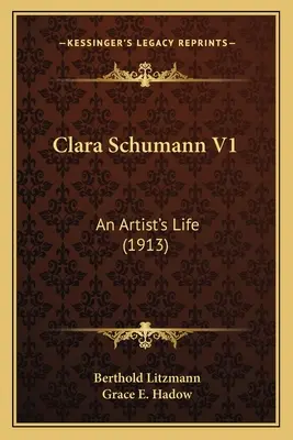 Clara Schumann V1: La vida de una artista (1913) - Clara Schumann V1: An Artist's Life (1913)