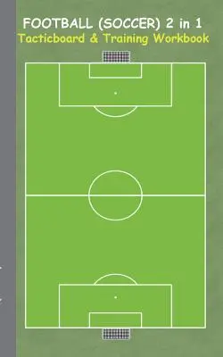 Tablero de tácticas y cuaderno de entrenamiento de fútbol 2 en 1: Tácticas/estrategias/ejercicios para entrenadores/entrenadores, cuaderno, entrenamiento, ejercicio, ejercicios, dr - Football (Soccer) 2 in 1 Tacticboard and Training Workbook: Tactics/strategies/drills for trainer/coaches, notebook, training, exercise, exercises, dr
