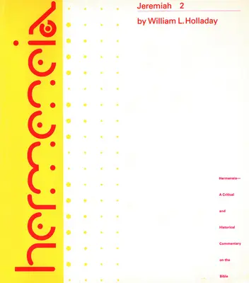 Jeremías 2: Comentario al libro del profeta Jeremías, capítulos 26-52 - Jeremiah 2: A Commentary on the Book of the Prophet Jeremiah, Chapters 26-52