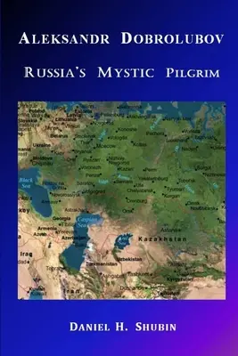 Aleksandr Dobrolubov, el peregrino místico de Rusia - Aleksandr Dobrolubov, Russia's Mystic Pilgrim