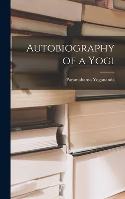 Autobiografía de un yogui - Autobiography of a Yogi