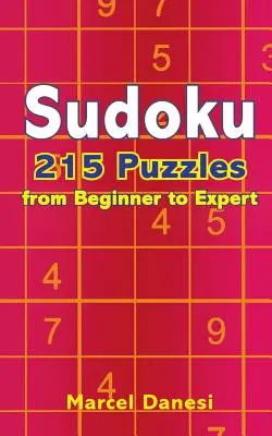 Sudoku: 215 rompecabezas de principiante a experto - Sudoku: 215 Puzzles from Beginner to Expert