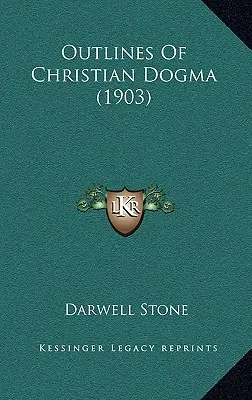 Esbozos del dogma cristiano (1903) - Outlines Of Christian Dogma (1903)