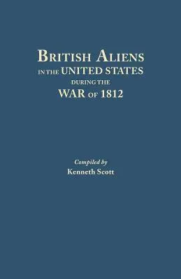 Extranjeros británicos en Estados Unidos durante la Guerra de 1812 - British Aliens in the United States During the War of 1812