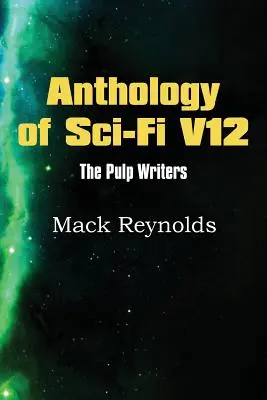 Antología de ciencia ficción V12, los escritores pulp - Mack Renolds - Anthology of Sci-Fi V12, the Pulp Writers - Mack Renolds