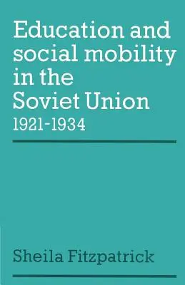 Educación y movilidad social en la Unión Soviética 1921-1934 - Education and Social Mobility in the Soviet Union 1921-1934