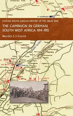 La Campaña en el África Sudoccidental Alemana. 1914-1915 - The Campaign in German South West Africa. 1914-1915