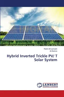 Sistema solar híbrido de goteo invertido FV/T - Hybrid Inverted Trickle PV/ T Solar System
