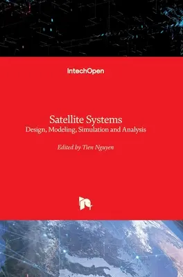 Sistemas de satélite: Diseño, modelado, simulación y análisis - Satellite Systems: Design, Modeling, Simulation and Analysis