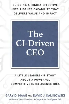 El CEO impulsado por la IC: Una pequeña historia de liderazgo sobre una poderosa idea de inteligencia competitiva - The CI-Driven CEO: A Little Leadership Story About A Powerful Competitive Intelligence Idea