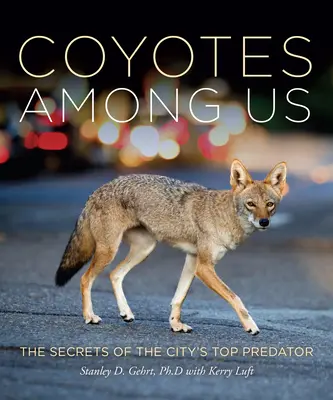 Coyotes entre nosotros: Secretos del mayor depredador de la ciudad - Coyotes Among Us: Secrets of the City's Top Predator